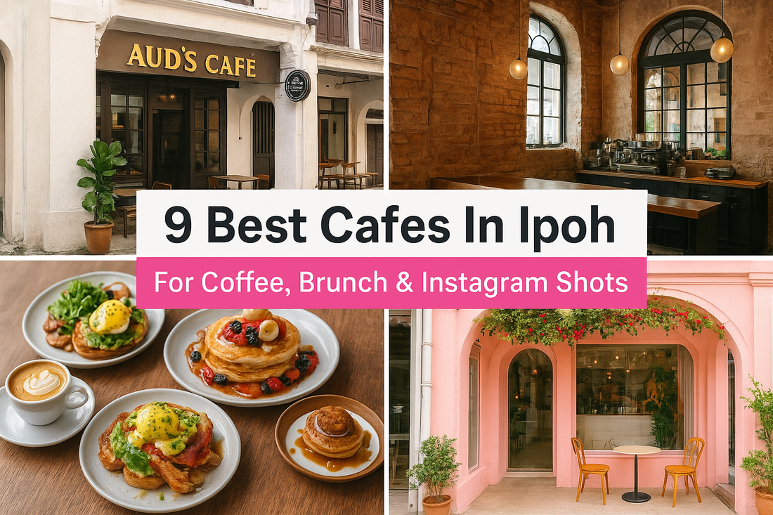 9 Best Cafes In Ipoh For Coffee, Brunch & Instagram Shots