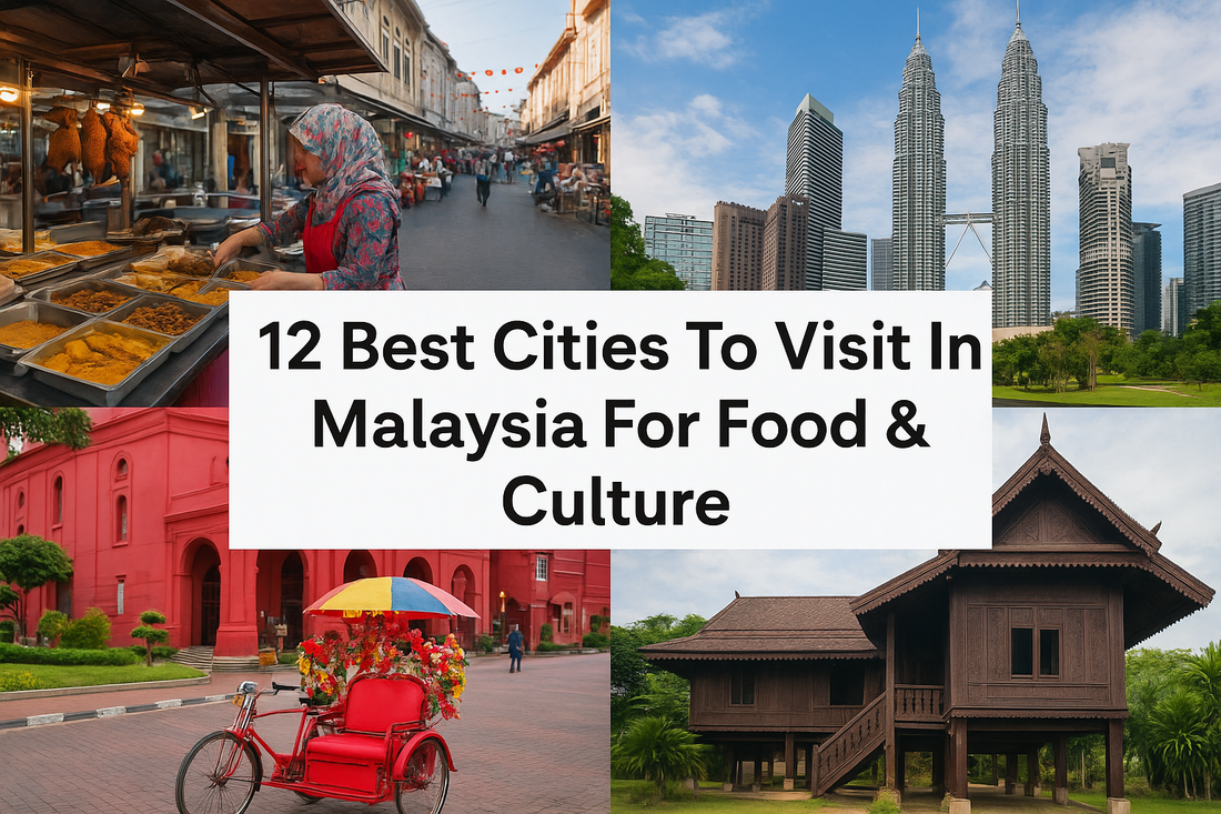 12 Best Cities To Visit In Malaysia For Food & Culture