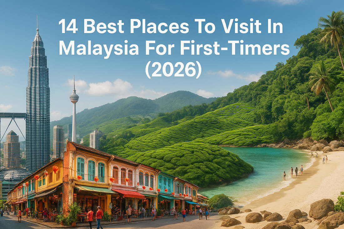14 Best Places To Visit In Malaysia For First-Timers (2026)