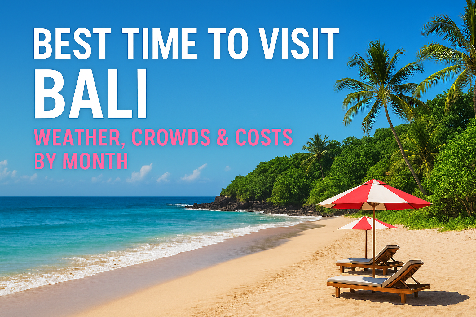 Best Time To Visit Bali: Weather, Crowds & Costs By Month