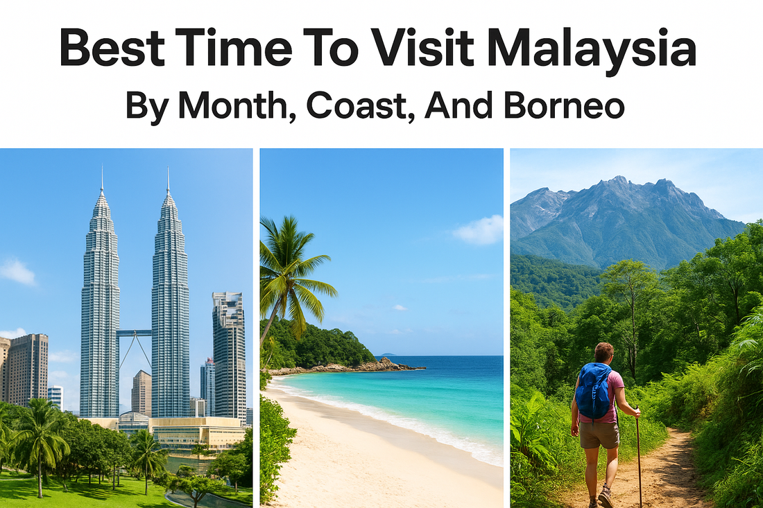 Best Time To Visit Malaysia: By Month, Coast, And Borneo