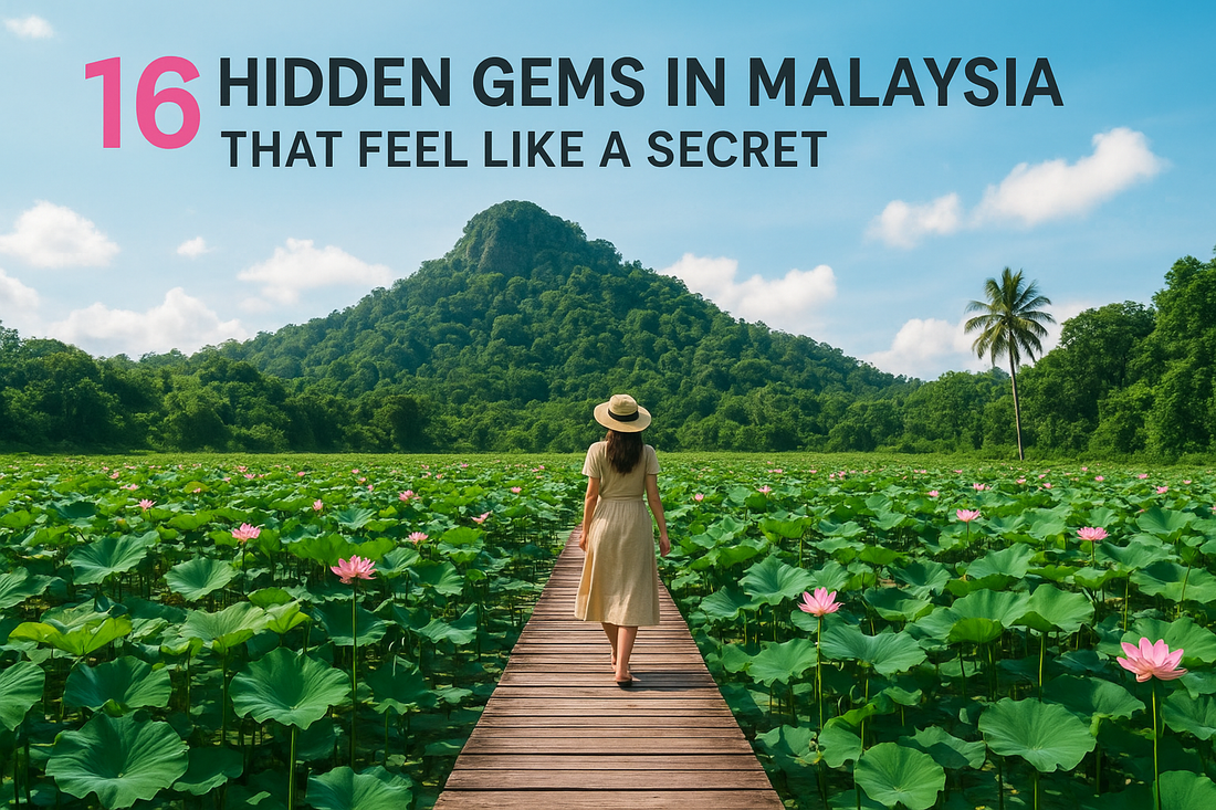 16 Hidden Gems In Malaysia That Feel Like A Secret (2026)