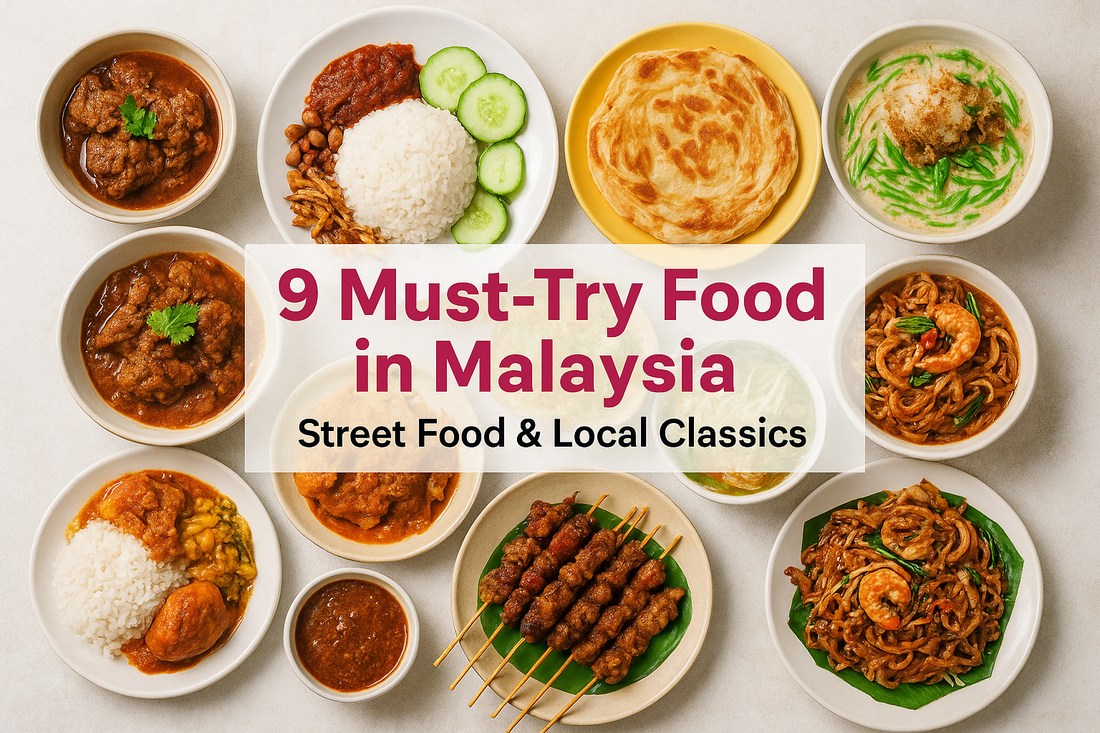 9 Must-Try Food In Malaysia: Street Food & Local Classics