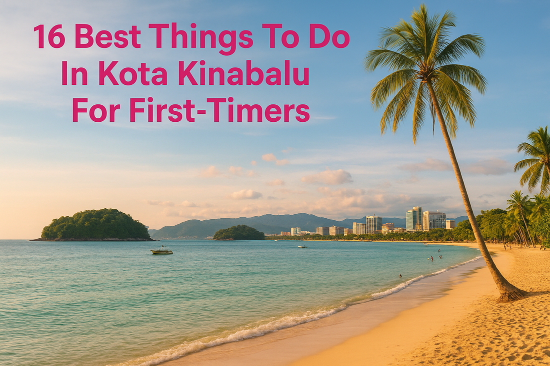 16 Best Things To Do In Kota Kinabalu For First-Timers