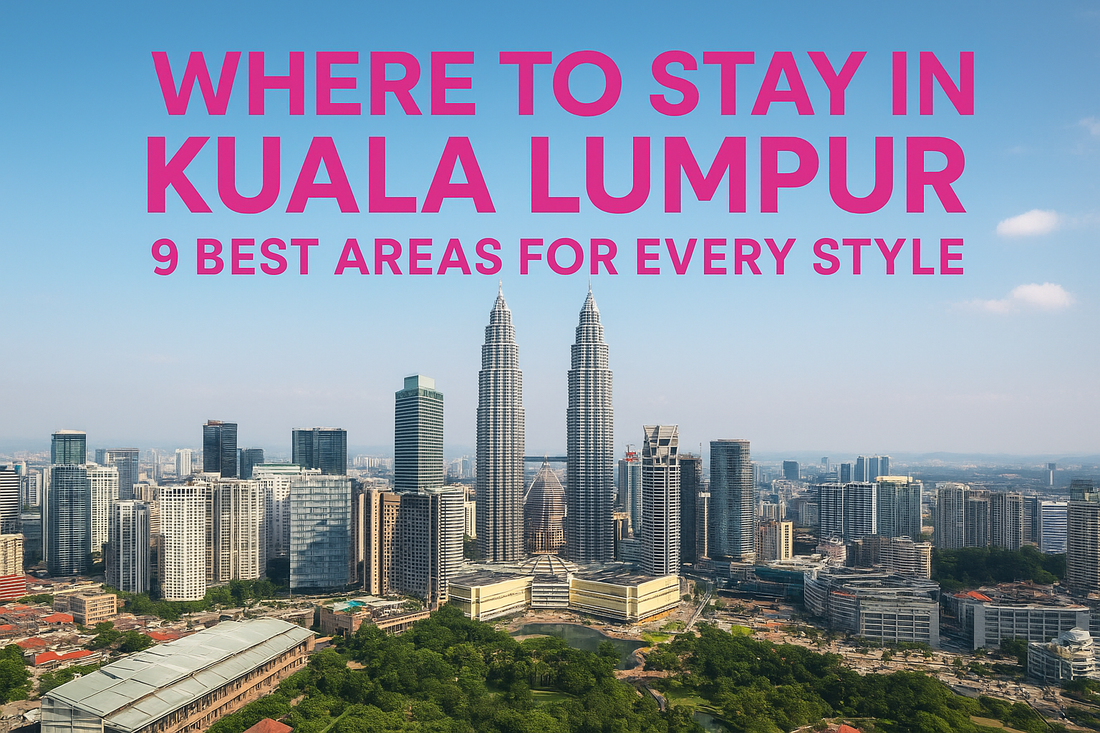Where To Stay In Kuala Lumpur: 9 Best Areas For Every Style